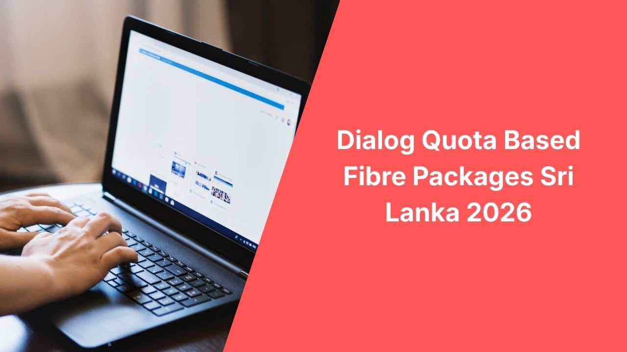 Dialog Quota Based Fibre Packages Sri Lanka 2026