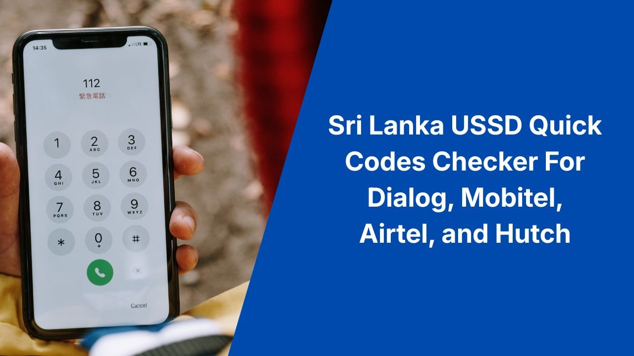 Sri Lanka USSD Quick Codes Checker For Dialog, Mobitel, Airtel, and Hutch